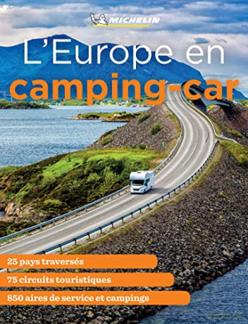 Europe en Camping Car - Michelin Camping Guides: 25 pays traverses, 75 circuits touristiques, 850 aires de service et campings - Michelin [KSIĄŻKA]