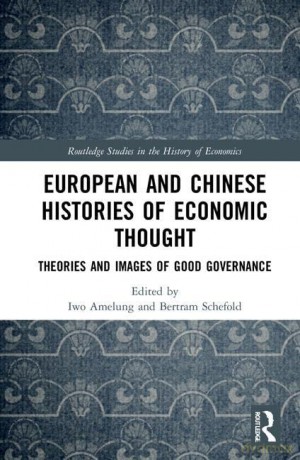 European and Chinese Histories of Economic Thought: Theories and Images of Good Governance (Routledge Studies in the History of Economics) - Iwo Amelung [KSIĄŻKA]