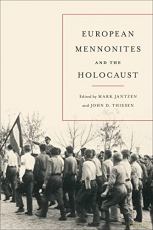 European Mennonites and the Holocaust (Transnational Mennonite Studies) - Mark Jantzen [KSIĄŻKA]