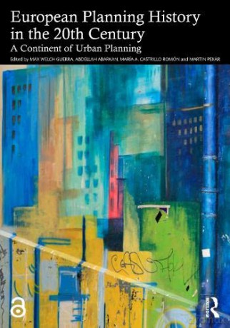European Planning History in the 20th Century: A Continent of Urban Planning - Max Welch Guerra [KSIĄŻKA]