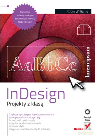 InDesign. Projekty z klasą [KSIĄŻKA]