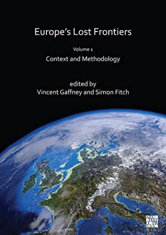 Europe's Lost Frontiers: Volume 1: Context and Methodology - Vincent Gaffney [KSIĄŻKA]