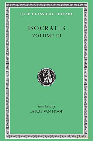 Evagoras. Helen. Busiris. Plataicus. Concerning the Team of Horses. Trapeziticus. Against Callimachus. Aegineticus. Against Lochites. Against Euthynus. Letters (Loeb Classical Library 373) - Isocrates Isocrates [KSIĄŻKA]