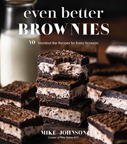 Even Better Brownies: 50 Standout Bar Recipes for Every Occasion - Johnson [KSIĄŻKA]