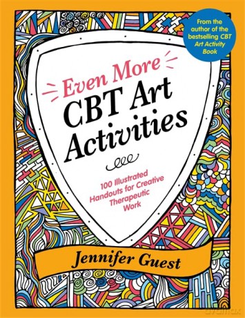 Even More CBT Art Activities: 100 Illustrated Handouts for Creative Therapeutic Work - Jennifer Guest [KSIĄŻKA]