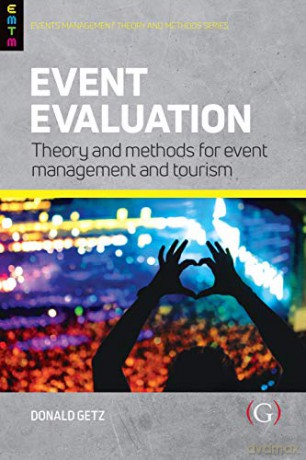 Event Evaluation:: Theory and methods for event management and tourism (Events Management Theory and Methods) - Professor Donald Getz [KSIĄŻKA]