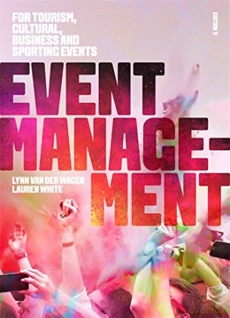 Event Management: For Tourism, Cultural, Business and Sporting Events - Lynn Van der Wagen [KSIĄŻKA]