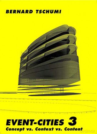 Event-Cities 3: Concept vs. Context vs. Content (The MIT Press) - Bernard Tschumi [KSIĄŻKA]