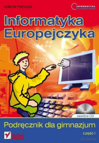 Informatyka Europejczyka. Podręcznik dla gimnazjum. Część 1 (Stara podstawa programowa) [KSIĄŻKA]
