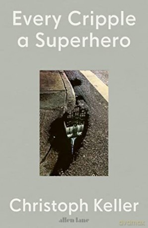 Every Cripple a Superhero - Christoph Keller [KSIĄŻKA]
