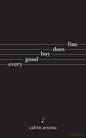 Every Good Boy Does Fine: Poetry and Prose - Calvin Arsenia [KSIĄŻKA]