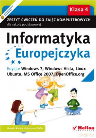 Informatyka Europejczyka. Zeszyt ćwiczeń do zajęć komputerowych dla szkoły podstawowej, kl. 4. Edycja: Windows 7, Windows Vista, Linux Ubuntu, MS Office 2007, OpenOffice.org (Wydanie II) [KSIĄŻKA]