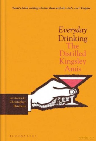 Everyday Drinking: The Distilled Kingsley Amis - Kingsley Amis [KSIĄŻKA]
