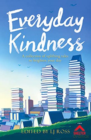 Everyday Kindness: A collection of uplifting tales to brighten your day - LJ Ross [KSIĄŻKA]