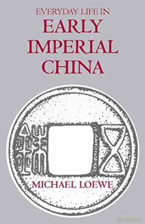 Everyday Life in Early Imperial China - Michael Loewe [KSIĄŻKA]