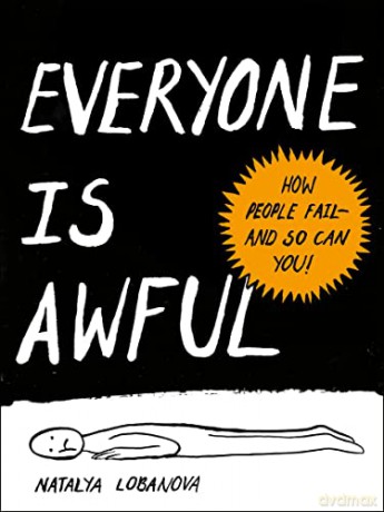 Everyone is Aweful: How People Fail - and So Can You! - Natalya Lobanova [KSIĄŻKA]