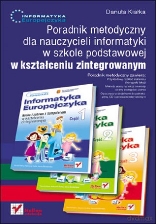 Informatyka Europejczyka. Poradnik metodyczny dla nauczycieli informatyki w szkole podstawowej w kształceniu zintegrowanym [KSIĄŻKA]