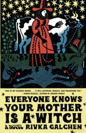 Everyone Knows Your Mother Is a Witch - Rivka Galchen [KSIĄŻKA]