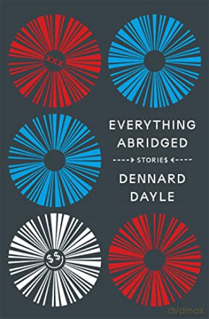 Everything Abridged: Stories - Dennard Dayle [KSIĄŻKA]