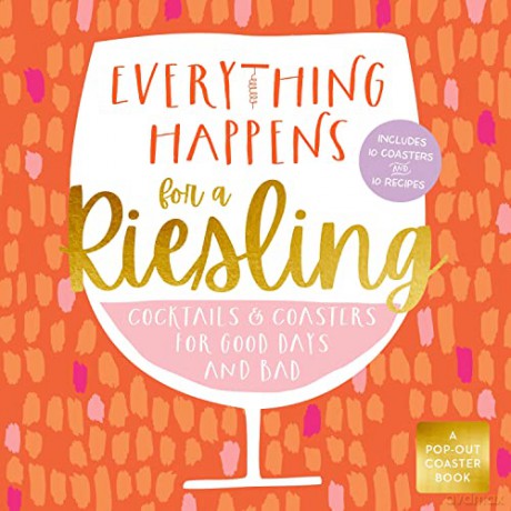 Everything Happens for a Riesling: Cocktails and Coasters for Good Days and Bad - Castle Point Books [KSIĄŻKA]