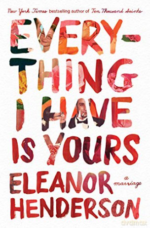 Everything I Have Is Yours: A Marriage - Eleanor Henderson [KSIĄŻKA]