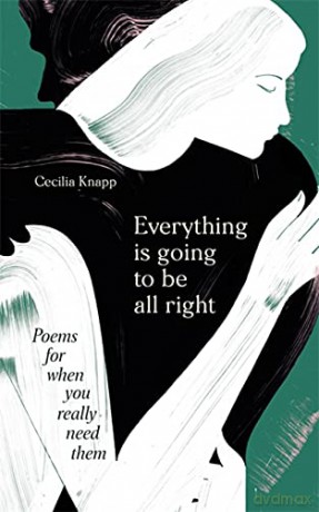 Everything is Going to be All Right: Poems for When You Really Need Them [KSIĄŻKA]