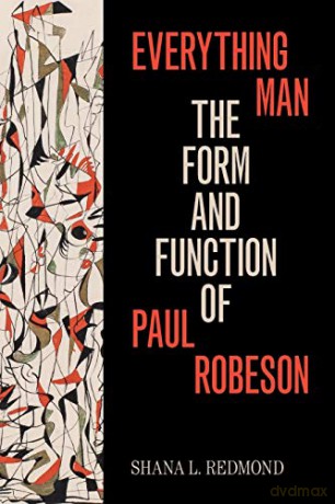 Everything Man: The Form and Function of Paul Robeson (Refiguring American Music) - Shana L. Redmond [KSIĄŻKA]