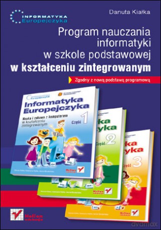 Informatyka Europejczyka. Program nauczania informatyki w szkole podstawowej w kształceniu zintegrowanym [KSIĄŻKA]