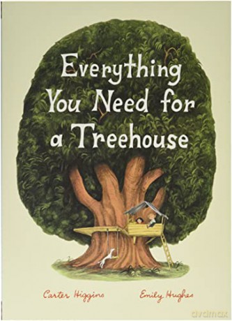 Everything You Need for a Treehouse - Carter Higgins [KSIĄŻKA]