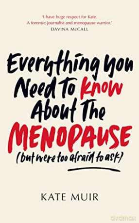 Everything You Need to Know About the Menopause (but were too afraid to ask) - Kate Muir [KSIĄŻKA]