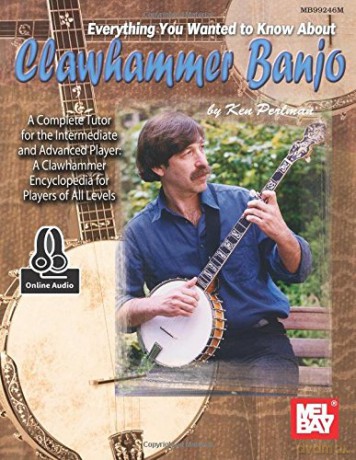 Everything You Wanted to Know About Clawhammer Banjo: Banjo Book with Online Audio - Ken Perlman [KSIĄŻKA]