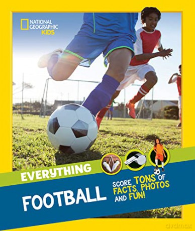 Everything: Football: Score tons of facts, photos and fun! (National Geographic Kids) - National Geographic Kids [KSIĄŻKA]