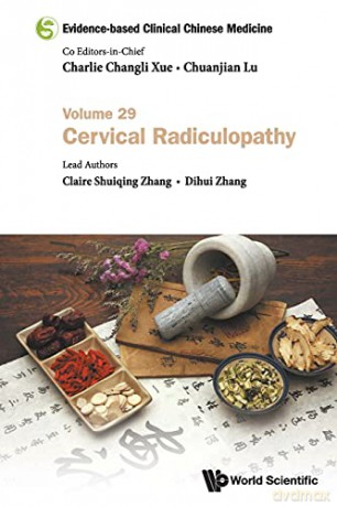 Evidence-based Clinical Chinese Medicine - Volume 29: Cervical Radiculopathy - Claire Shuiqing Zhang [KSIĄŻKA]