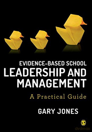Evidence-based School Leadership and Management: A practical guide - Gary Jones [KSIĄŻKA]