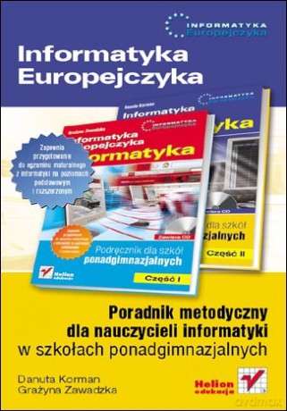 Informatyka Europejczyka. Poradnik metodyczny dla nauczycieli informatyki w szkołach ponadgimnazjalnych [KSIĄŻKA]