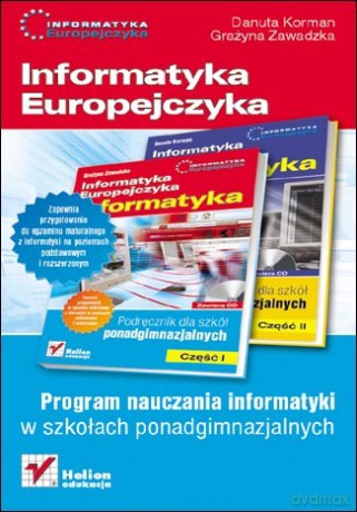 Informatyka Europejczyka. Informatyka. Program nauczania dla szkół ponadgimnazjalnych [KSIĄŻKA]