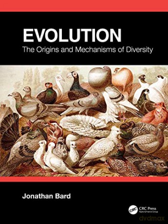 Evolution: The Origins and Mechanisms of Diversity - Jonathan Bard [KSIĄŻKA]