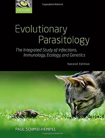 Evolutionary Parasitology: The Integrated Study of Infections, Immunology, Ecology, and Genetics - Paul Schmid-Hempel [KSIĄŻKA]