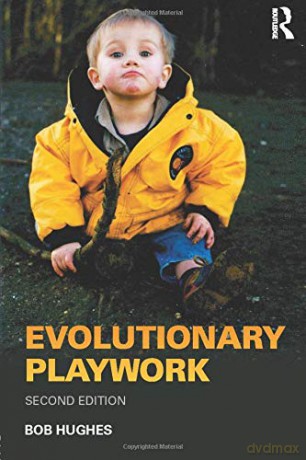 Evolutionary Playwork: Reflective Analytic Practice - Bob Hughes [KSIĄŻKA]