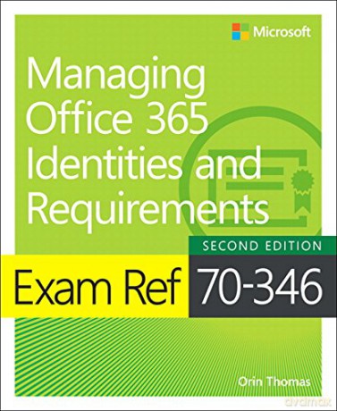 Exam Ref 70-346 Managing Office 365 Identities and Requirements - Orin Thomas [KSIĄŻKA]