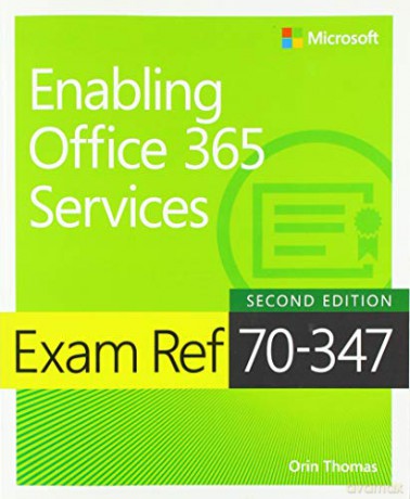 Exam Ref 70-347 Enabling Office 365 Services - Orin Thomas [KSIĄŻKA]