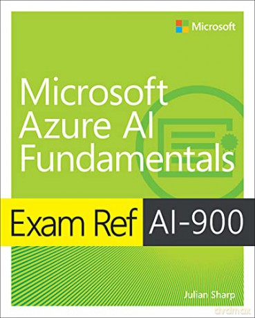 Exam Ref AI-900 Microsoft Azure AI Fundamentals - Julian Sharp [KSIĄŻKA]
