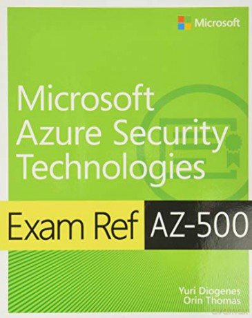 Exam Ref AZ-500 Microsoft Azure Security Technologies - Yuri Diogenes [KSIĄŻKA]