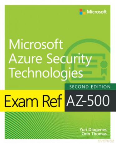 Exam Ref AZ-500 Microsoft Azure Security Technologies - Yuri Diogenes [KSIĄŻKA]