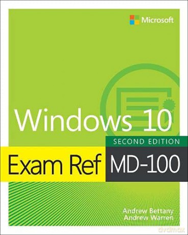 Exam Ref MD-100 Windows 10 - Andrew Warren [KSIĄŻKA]