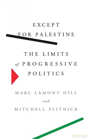 Except for Palestine: The Limits of Progressive Politics - Mitchell Plitnick [KSIĄŻKA]