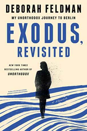 Exodus, Revisited: My Unorthodox Journey to Berlin - Deborah Feldman [KSIĄŻKA]