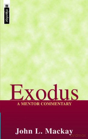 Exodus: A Mentor Commentary - John L. Mackay [KSIĄŻKA]