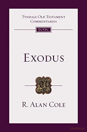 Exodus: Tyndale Old Testament Commentary: No. 2 (Tyndale Old Testament Commentary, 20) - R Alan Cole [KSIĄŻKA]
