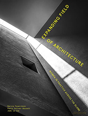 Expanding Field of Architecture: Women in Practice Across the Globe - Feuerstein [KSIĄŻKA]